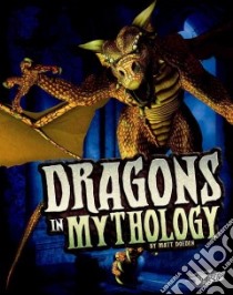 Dragons in Mythology libro in lingua di Doeden Matt