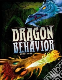 Dragon Behavior libro in lingua di Doeden Matt