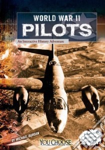 World War II Pilots libro in lingua di Burgan Michael