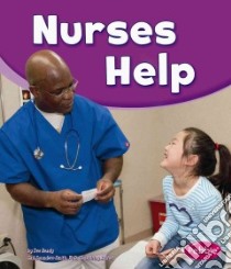 Nurses Help libro in lingua di Ready Dee, Saunders-Smith Gail (CON)