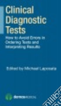 Clinical Diagnostic Tests libro in lingua di Laposata Michael M.D. Ph.D. (EDT)