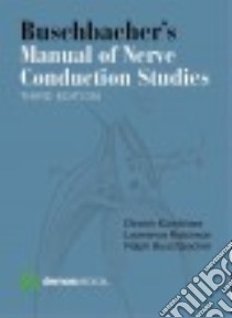 Buschbacher's Manual of Nerve Conduction Studies libro in lingua di Kumbhare Dinesh M.D., Robinson Lawrence M.D., Buschbacher Ralph M.d.