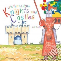 It's Fun to Draw Knights and Castles libro in lingua di Bergin Mark