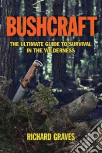 Bushcraft libro in lingua di Graves Richard