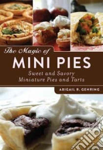 The Magic of Mini Pies libro in lingua di Gehring Abigail R.