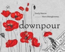 Downpour libro in lingua di Martin Emily, Shaughnessy Mara (ILT)