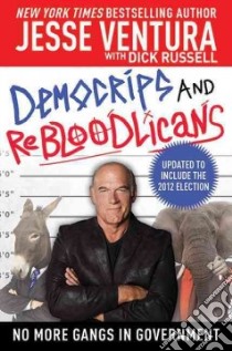 Democrips and Rebloodlicans libro in lingua di Ventura Jesse, Russell Dick (CON)