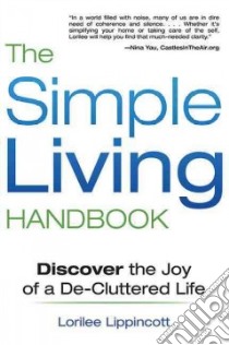 The Simple Living Handbook libro in lingua di Lippincott Lorilee