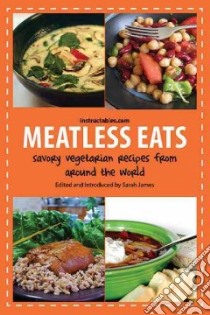 Meatless Eats libro in lingua di Instructables.com (COR), James Sarah (EDT)