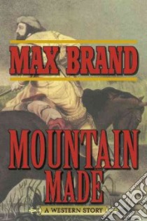 Mountain Made libro in lingua di Brand Max