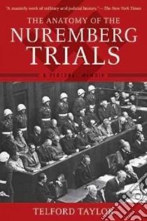 The Anatomy of the Nuremberg Trials libro in lingua di Taylor Telford
