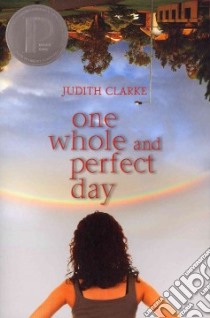 One Whole and Perfect Day libro in lingua di Clarke Judith