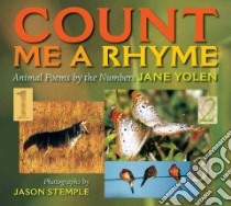 Count Me a Rhyme libro in lingua di Yolen Jane, Stemple Jason (PHT)