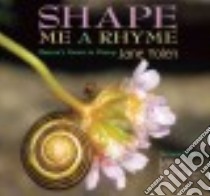 Shape Me a Rhyme libro in lingua di Yolen Jane, Stemple Jason (PHT)