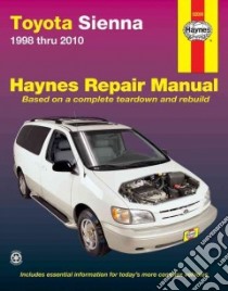 Haynes Toyota Sienna 1998 Thru 2010 Automotive Repair Manual libro in lingua di Storer Jay, Haynes John Harold