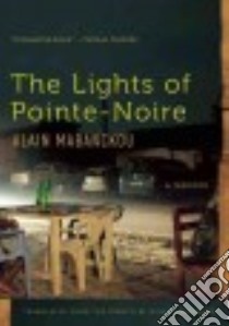 The Lights of Pointe-Noire libro in lingua di Mabanckou Alain, Stevenson Helen (TRN)