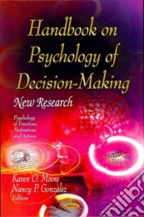 Handbook on Psychology of Decision-Making libro in lingua di Karen O Moore
