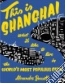 This Is Shanghai libro in lingua di Barrett Alexander