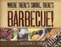 Where There’s Smoke, There’s Barbeque libro in lingua di Orr Quinn L.
