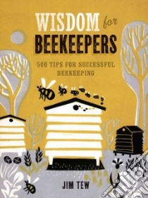 Wisdom for Beekeepers libro in lingua di Tew James E.