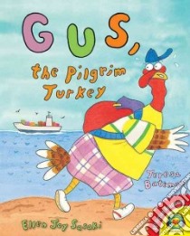 Gus, the Pilgrim Turkey libro in lingua di Bateman Teresa, Sasaki Ellen Joy (ILT)