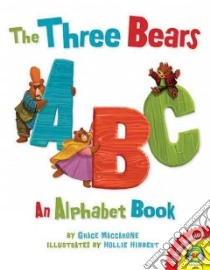The Three Bears ABC libro in lingua di MacCarone Grace, Hibbert Hollie (ILT)