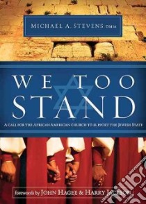 We Too Stand libro in lingua di Stevens Michael A.