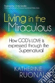 Living in the Miraculous libro in lingua di Ruonala Katherine