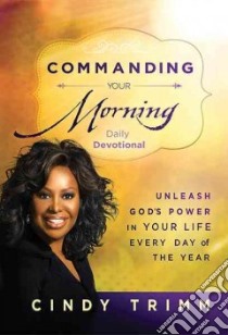 Commanding Your Morning Daily Devotional libro in lingua di Trimm Cindy