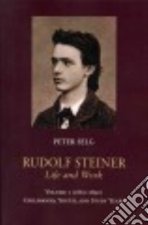 Rudolf Steiner, Life and Work libro in lingua di Selg Peter
