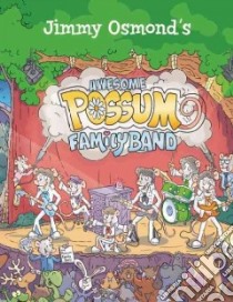 Awesome Possum Family Band libro in lingua di Osmond Jimmy, Ostrom Bob (ILT)