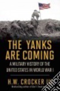 The Yanks Are Coming libro in lingua di Crocker H. W. III