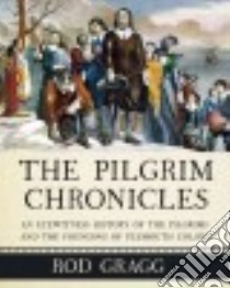 The Pilgrim Chronicles libro in lingua di Gragg Rod