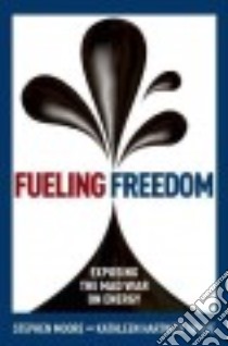 Fueling Freedom libro in lingua di Moore Stephen, White Kathleen Hartnett