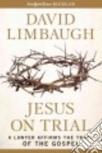 Jesus on Trial libro in lingua di Limbaugh David