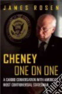 Cheney One on One libro in lingua di Rosen James