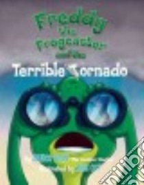 Freddy the Frogcaster and the Terrible Tornado libro in lingua di Dean Janice, Cox Russ (ILT)