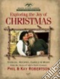 Exploring the Joy of Christmas libro in lingua di Robertson Phil, Robertson Kay, DeMoss Bob (CON)