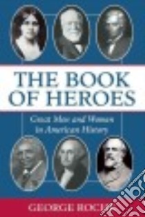 The Book of Heroes libro in lingua di Roche George, Roche Lissa (CON)
