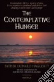 The Contemplative Hunger libro in lingua di Haggerty Donald, Burke Raymond Cardinal (FRW)