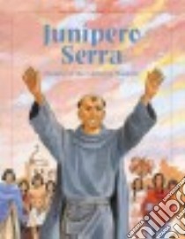 Junipero Serra libro in lingua di Gondosch Linda, Beaudesson Emmanuel (ILT)