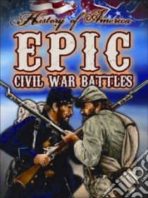 Epic Civil War Battles libro in lingua di Marsico Katie