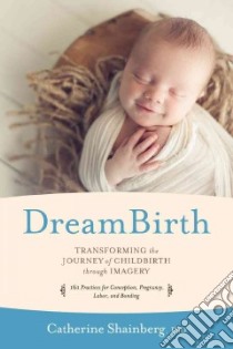 Dreambirth libro in lingua di Shainberg Catherine Ph.D.