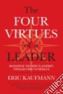 The Four Virtues of a Leader libro in lingua di Kaufmann Eric