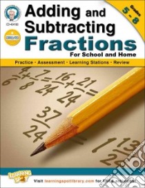 Adding and Subtracting Fractions, Grades 5 - 8 libro in lingua di Cameron Schyrlet, Craig Carolyn, Dieterich Mary (EDT), Anderson Sarah M. (EDT)