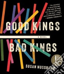 Good Kings Bad Kings libro in lingua di Nussbaum Susan, Galvin Emma (NRT), Delaine Christina (NRT), Ledoux David (NRT), Fortgang Lauren (NRT)