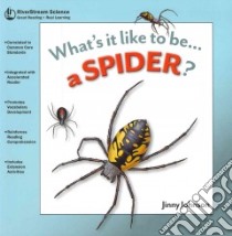What's it like to be...a Spider? libro in lingua di Johnson Jinny, Sanzi Desiderio (ILT)