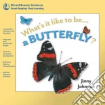 What's it Like to be... a Butterfly? libro in lingua di Johnson Jinny, Sanzi Desiderio (ILT)