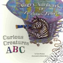 Angry Aardvark to Zealous Zebra libro in lingua di Thomas Scott, Byrd Robert (ILT)