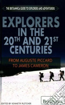 Explorers in the 20th and 21st Centuries libro in lingua di Pletcher Kenneth (EDT)